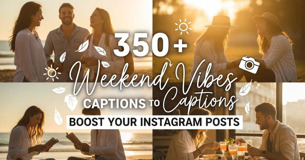 350-weekend-vibes-captions-to-boost-your-instagram-posts