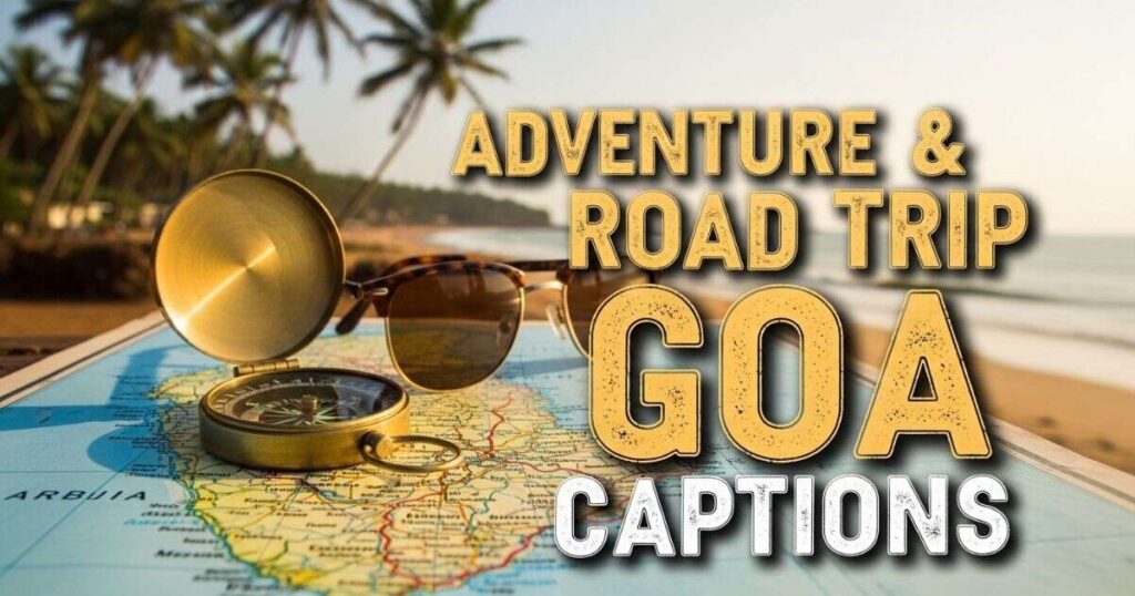 adventure-and-road-trip-goa-captions 