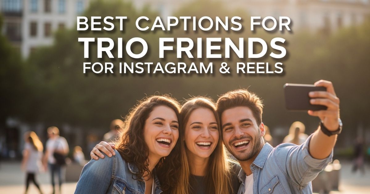 best-captions-for-trio-friends-for-instagram-and-reels