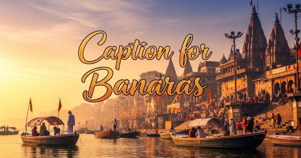 caption-for-banaras