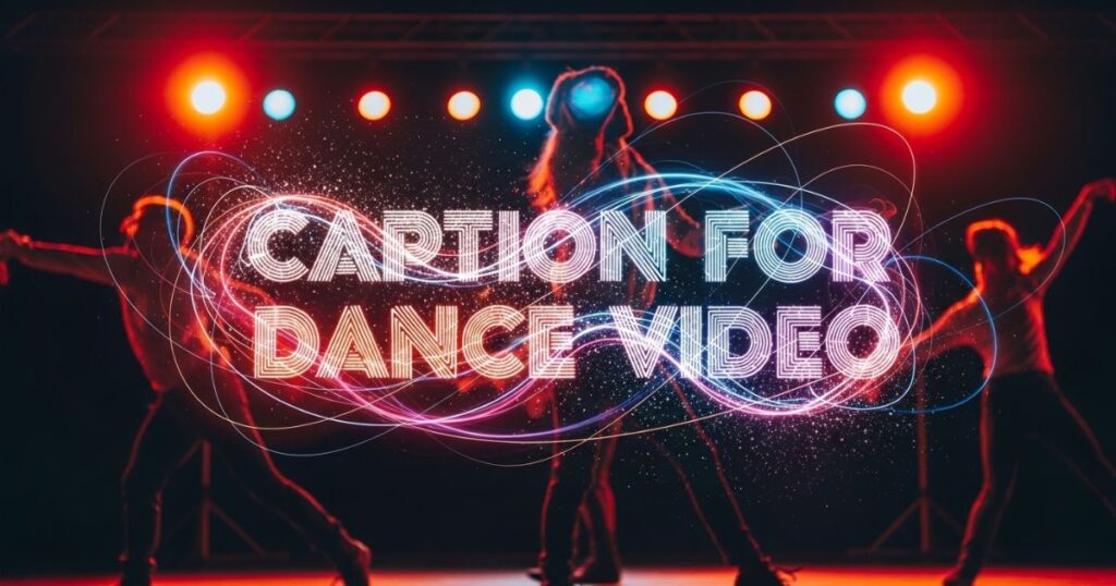 caption-for-dance-video