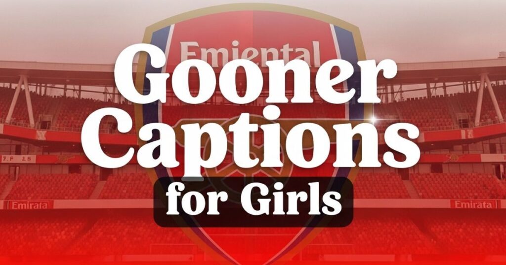gooner-captions-for-girls