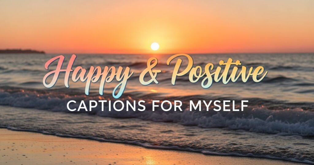 happy-and-positive-captions-for-myself