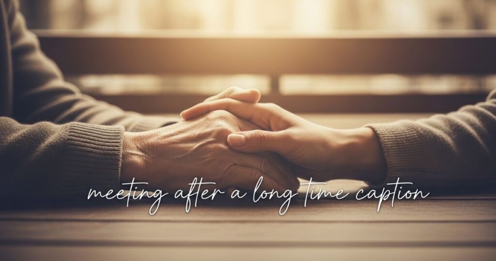 meeting-after-long-time-caption