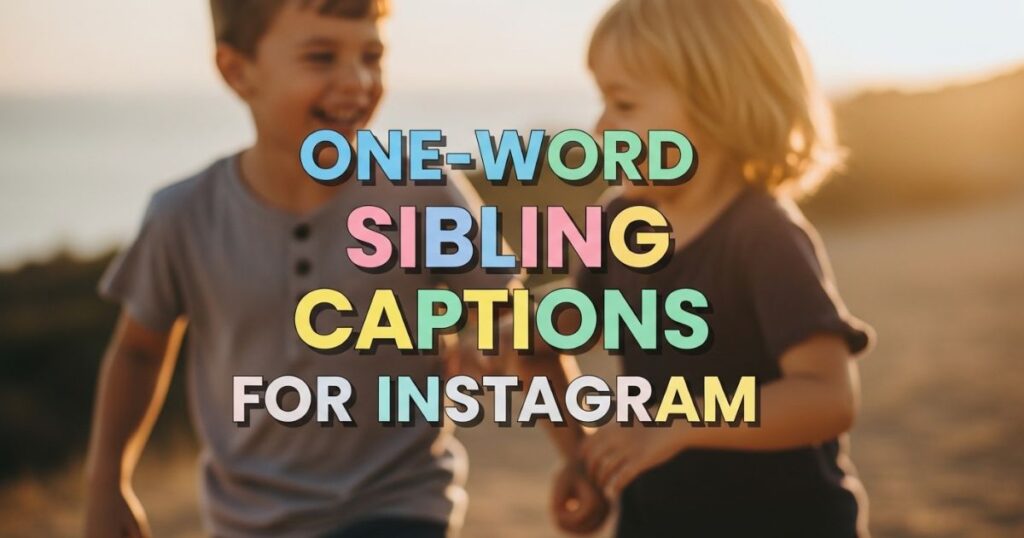 one-word-sibling-captions-for-instagram