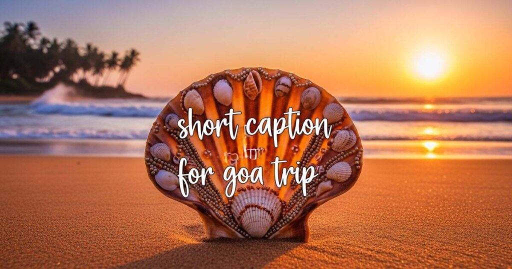 short-caption-for-goa-trip
