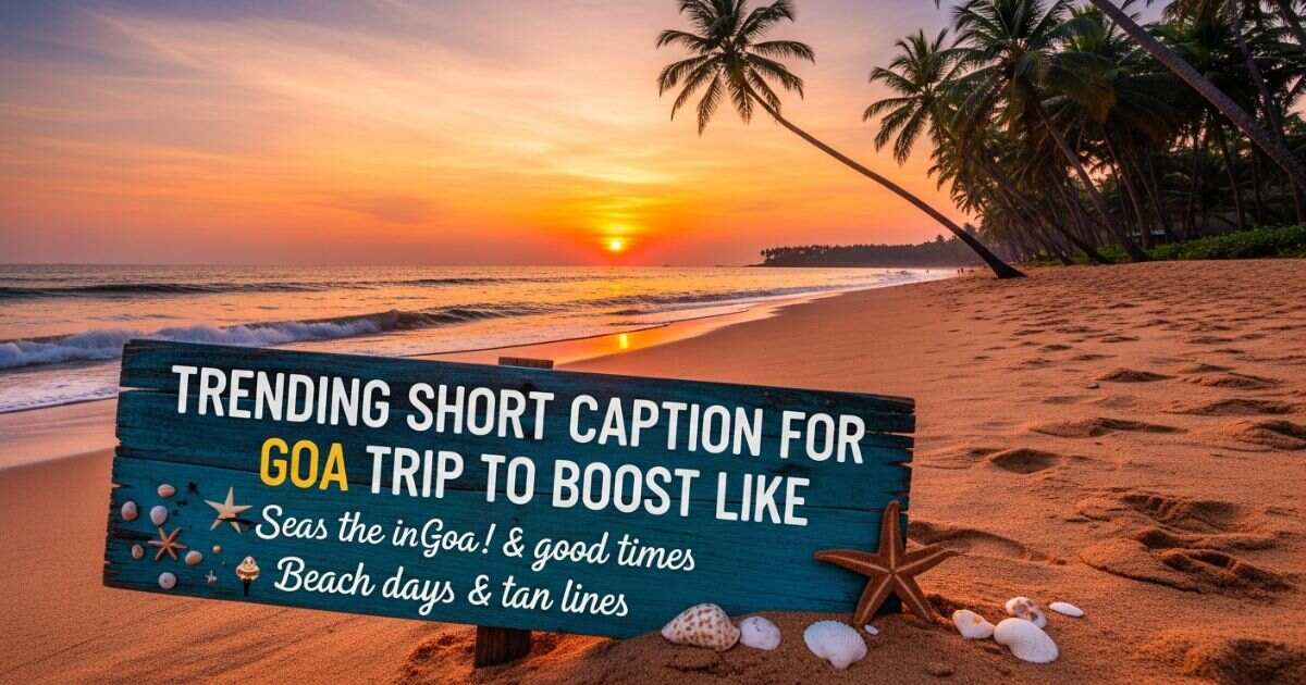 trending-short-caption-for-goa-trip-to-boost-like