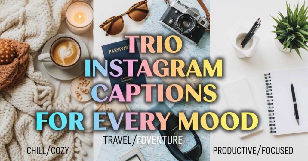 trio-instagram-captions-for-every-mood