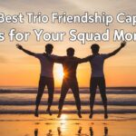 1100-best-trio-friendship-caption-picks-for-your-squad-moments