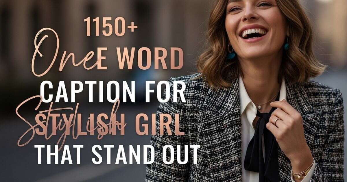 1150-one-word-caption-for-stylish-girl-that-stand-out