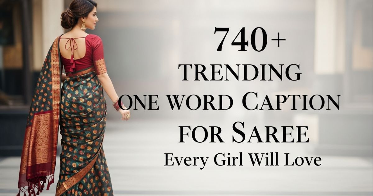 740-trending-one-word-caption-for-saree-every-girl-will-love