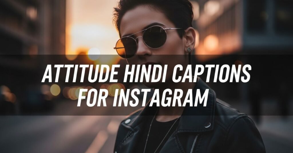attitude-hindi-captions-for-instagram