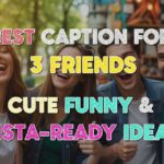 best-caption-for-3-friends-cute-funny-and-insta-ready-ideas