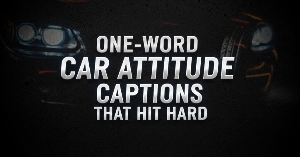 one-word-car-attitude-captions-that-hit-hard