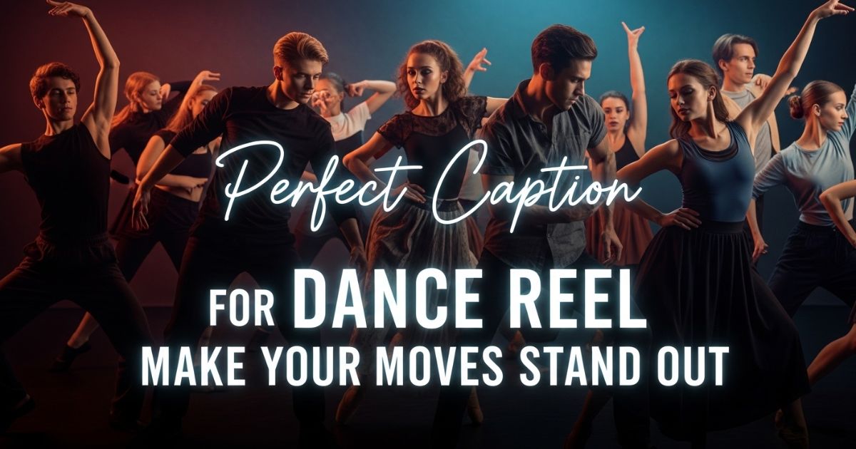 perfect-caption-for-dance-reel-make-your-moves-stand-out