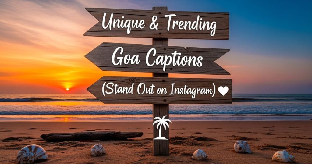 unique-and-trending-goa-captions-stand-out-on-instagram