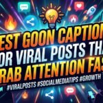 best-goon-captions-for-viral-posts-that-grab-attention-fast
