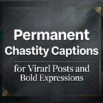 permanent-chastity-captions-for-viral-posts-and-bold-expressions