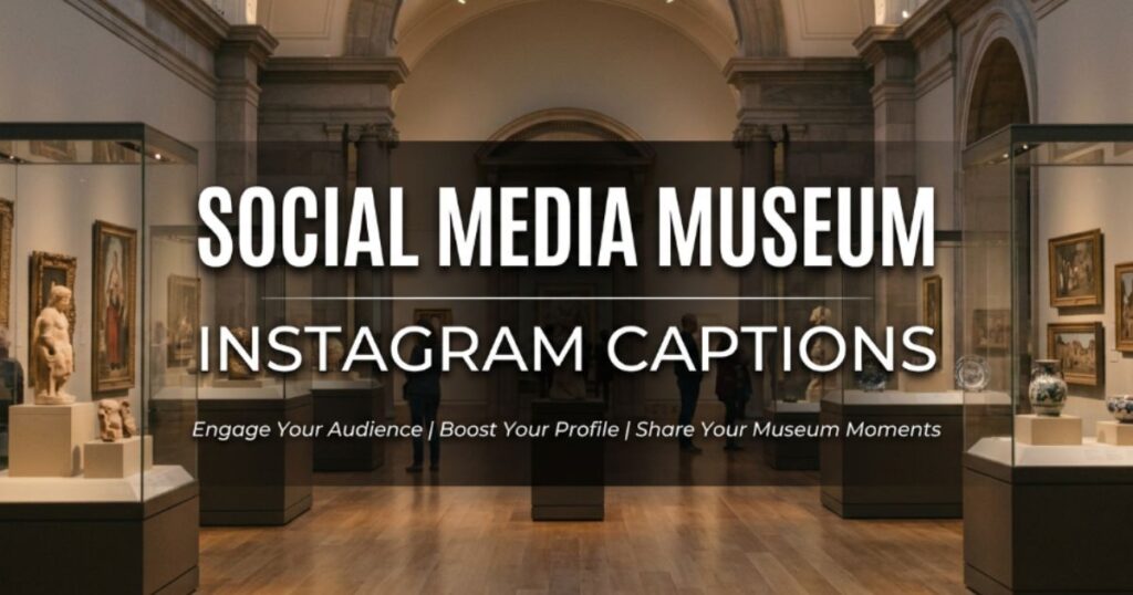 social-media-museum-instagram-captions