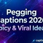 pegging-captions-2026-spicy-and-viral-ideas