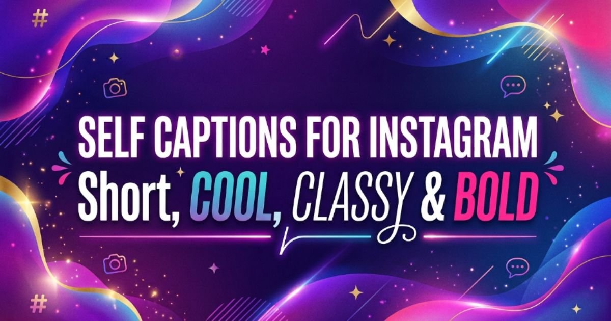 self-captions-for-instagram-short-cool-classy-and-bold